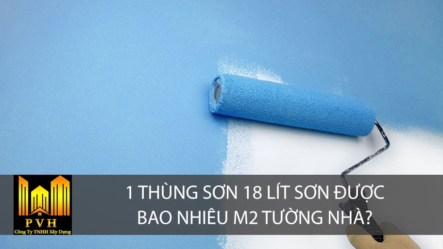 1 thùng sơn 18 lít sơn được bao nhiêu m2 tường nhà?