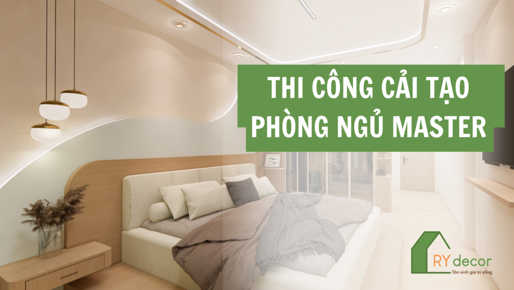 DỰ ÁN THI CÔNG PHÒNG NGỦ MASTER – QUẬN TÂN PHÚ