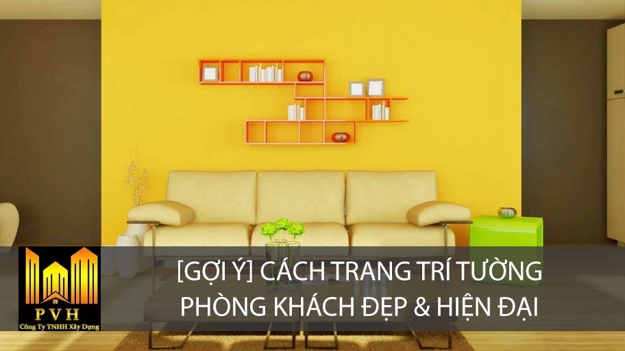 [GỢI Ý] Phương pháp trang trí tường phòng khách tinh tế và hiện đại